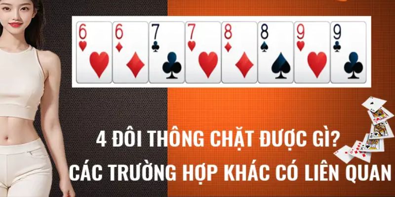 4 đôi thông chặt được bài gì trong bài tiến lên miền nam