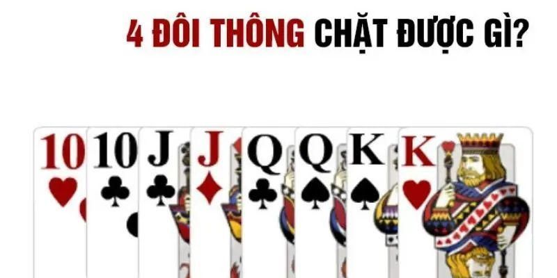 Cách sử dụng 4 đôi thông hiệu quả trong bài tiến lên