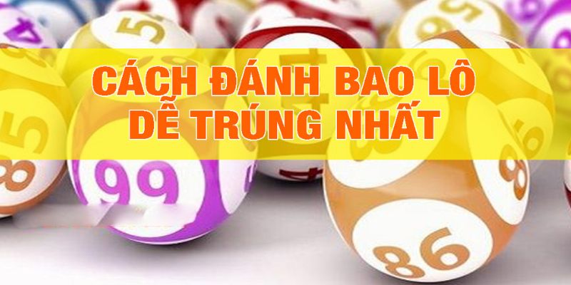 Hướng dẫn cách chơi bao lô kiểu miền Bắc