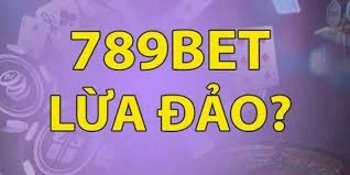 789bet lừa đảo hay không?